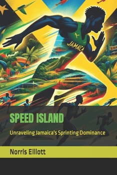 Paperback Speed Island: Unraveling Jamaica's Sprinting Dominance Book
