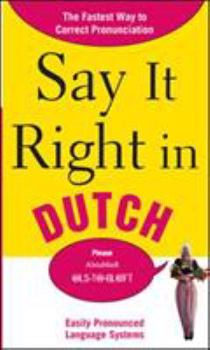 Paperback Say It Right in Dutch: Easily Pronounced Language Systems Book