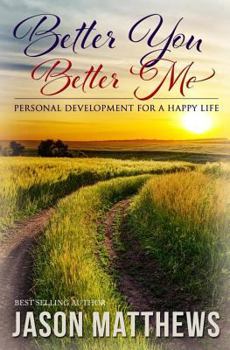 Paperback Better You, Better Me: Personal Development for a Happy Life Book
