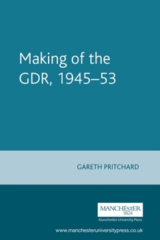 Paperback Making of the Gdr, 1945-53 Book