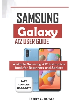 Paperback Samsung Galaxy A12 User Guide: A simple Samsung A12 instruction book for Beginners and Seniors Book