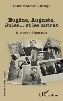 Paperback Eugène, Auguste, Jules... et les autres: Histoires d'hommes [French] Book