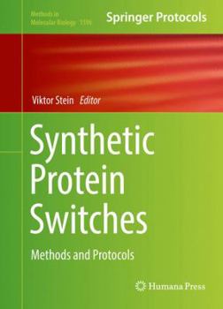 Synthetic Protein Switches: Methods and Protocols - Book #1596 of the Methods in Molecular Biology