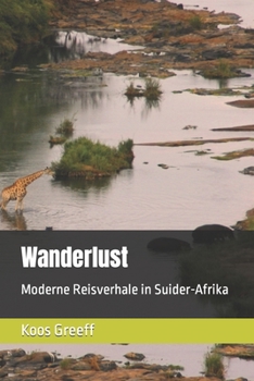 Paperback Wanderlust: Moderne Reisverhale in Suider-Afrika [Afrikaans] Book