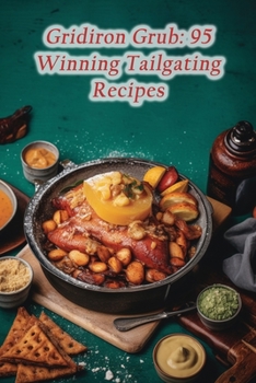 Paperback Gridiron Grub: 95 Winning Tailgating Recipes Book