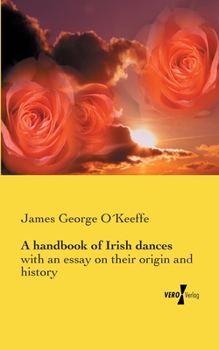 Paperback A handbook of Irish dances: with an essay on their origin and history Book