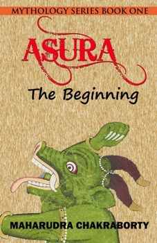 Paperback ASURA The Beginning: Mythology Series Book One Book