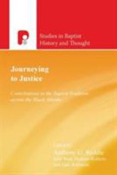 Journeying to Justice: Contributions to the Baptist Tradition Across the Black Atlantic