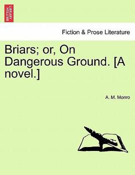 Paperback Briars; Or, on Dangerous Ground. [A Novel.] Book