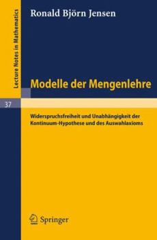 Paperback Modelle Der Mengenlehre: Widerspruchsfreiheit Und Unabhängigkeit Der Kontinuum-Hypothese Und Des Auswahlaxioms [German] Book