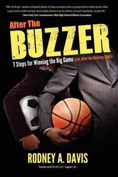 Paperback After the Buzzer, Seven Steps for Winning the Big Game (Life, After the Cheering Stops) Book
