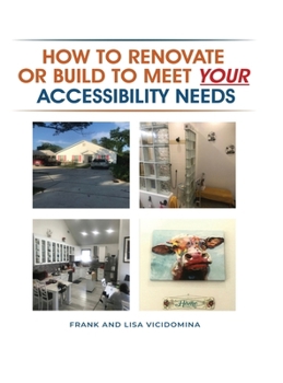 Hardcover How To Renovate Or Build To Meet Your Accessibility Needs Book