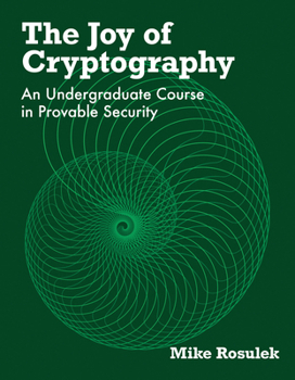 The Joy of Cryptography: An Undergraduate Course in Provable Security