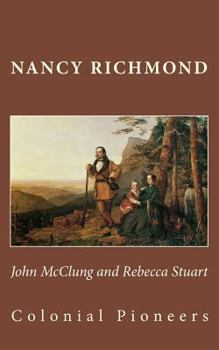 Paperback John McClung and Rebecca Stuart: Colonial Pioneers Book