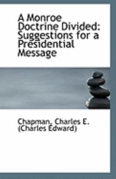 A Monroe Doctrine Divided : Suggestions for a Presidential Message