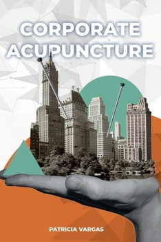 Paperback Corporate Acupunture: The birth of the Theorem Book