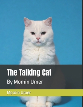 Paperback The Talking Cat: By Momin Umer Book