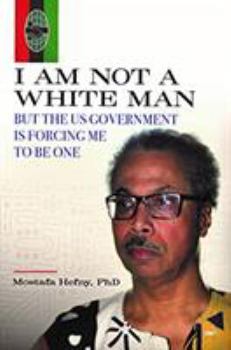 Paperback I Am Not a White Man But the Us Government Is Forcing Me to Be One Book