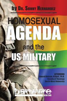 Paperback Homosexual Agenda and the US Military: A Gospel-Centered, Polemical Book for Service Members and Military Chaplains that Exposes the Homosexual Agenda ... Affect Religious Liberty For Christians Book