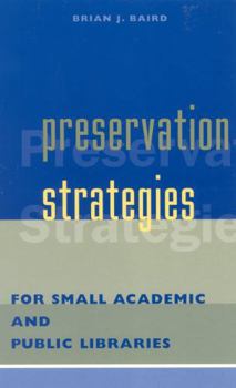 Hardcover Preservation Strategies for Small Academic and Public Libraries Book