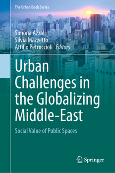 Urban Challenges in the Globalizing Middle-East: Social Value of Public Spaces - Book  of the Urban Book Series