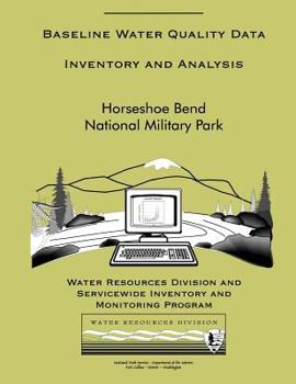 Paperback Horseshoe Bend National Military Park: Baseline Water Quality Data Inventory and Analysis Book