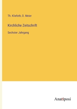 Paperback Kirchliche Zeitschrift: Sechster Jahrgang [German] Book