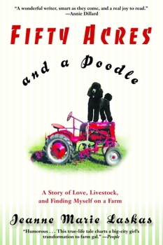 Paperback Fifty Acres and a Poodle: A Story of Love, Livestock, and Finding Myself on a Farm Book