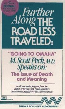 Audio Cassette Further Along the Road Less Traveled"giong to Omaha" the Issue of Death and Mean: Going to Omaha -- The Issue of Death and Meaning Book
