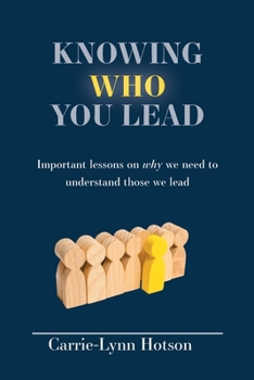 Paperback Knowing Who You Lead: Important lessons on why we need to understand those we lead Book
