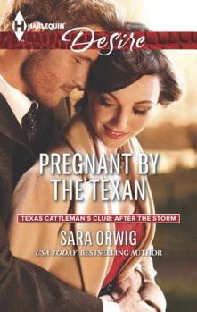 Pregnant by the Texan (Mills & Boon Desire) - Book #3 of the Texas Cattleman's Club: After the Storm 