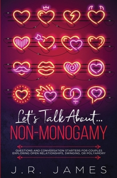 Paperback Let's Talk About... Non-Monogamy: Questions and Conversation Starters for Couples Exploring Open Relationships, Swinging, or Polyamory Book