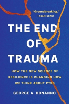 Paperback The End of Trauma: How the New Science of Resilience Is Changing How We Think about Ptsd Book