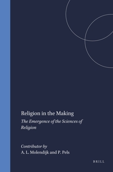 Religion in the Making: The Emergence of the Sciences of Religion (Studies in the History of Religions) (Studies in the History of Religions)