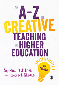 Hardcover An A-Z of Creative Teaching in Higher Education Book