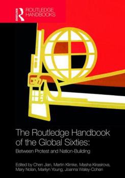 Hardcover The Routledge Handbook of the Global Sixties: Between Protest and Nation-Building Book