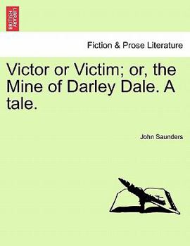 Paperback Victor or Victim; Or, the Mine of Darley Dale. a Tale. Book