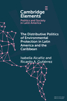 Paperback The Distributive Politics of Environmental Protection in Latin America and the Caribbean Book