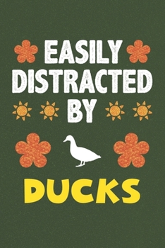Easily Distracted By Ducks: Ducks Lovers Funny Gifts Dot Grid Journal Notebook 6x9 120 Pages