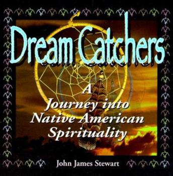 Paperback Dream Catchers: Journey Into Native American Spirituality Book