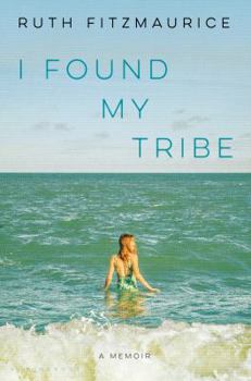 Hardcover I Found My Tribe: A Memoir Book
