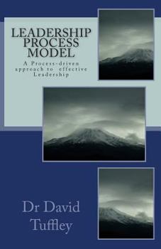 Paperback Leadership Process Model: A Process-driven approach to becoming a more effective Leader Book