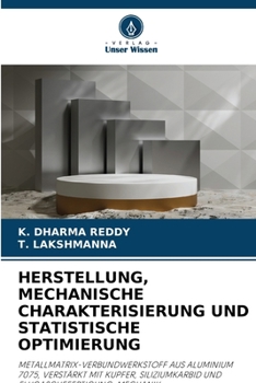 Herstellung, Mechanische Charakterisierung Und Statistische Optimierung (German Edition)
