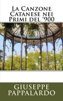 Paperback La Canzone Catanese nei Primi del '900 [Italian] Book