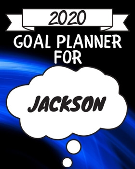 Paperback 2020 Goal Planner For Jackson: 2020 New Year Planner Goal Journal Gift for Jackson / Notebook / Diary / Unique Greeting Card Alternative Book