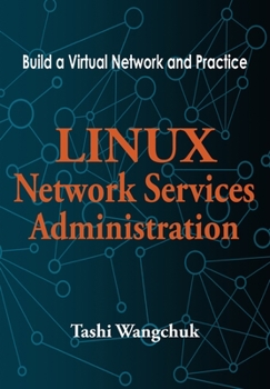 Paperback Linux Network Services Administration: Build a Virtual Network and Practice Book