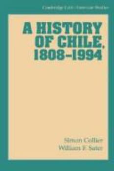 Hardcover A History of Chile, 1808–1994 (Cambridge Latin American Studies, Series Number 82) Book