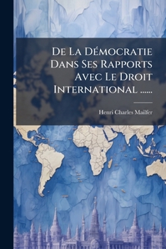 Paperback De La Démocratie Dans Ses Rapports Avec Le Droit International ...... [French] Book