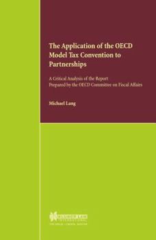 Paperback The Application of the OECD Model Tax Convention to Partnerships, A Critical Analysis of the Report Prepared by the OECD Committee on Fiscal Affairs Book