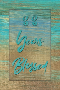 Paperback 88 Years Blessed: Lined Journal / Notebook - 88th Birthday Gift for Her - Fun And Practical Alternative to a Card - 88 yr Old Gifts for Book